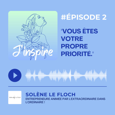 #Episode 2 - Vous êtes votre propre priorité ! cover