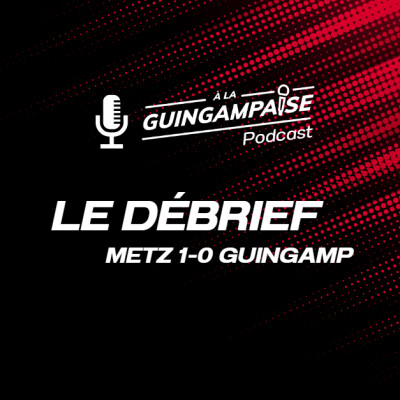Débrief : Metz-Guingamp (L2-J10) cover