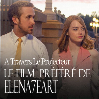 #23 : le film préféré de @elena7eart : Lalaland (revival ! ) cover