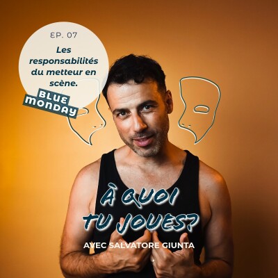 EP 07 - Les défis d'un metteur en scène (Création de blue Monday) cover