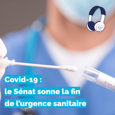 Covid-19 : le Sénat sonne la fin de l'état d'urgence sanitaire cover