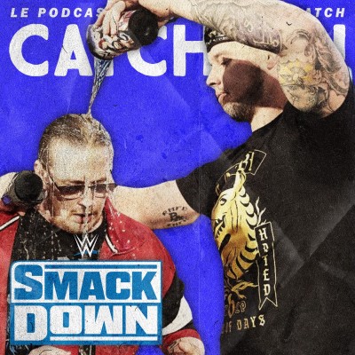 Catch'up! WWE Smackdown du 7 février 2020 — À la santé du Roi cover