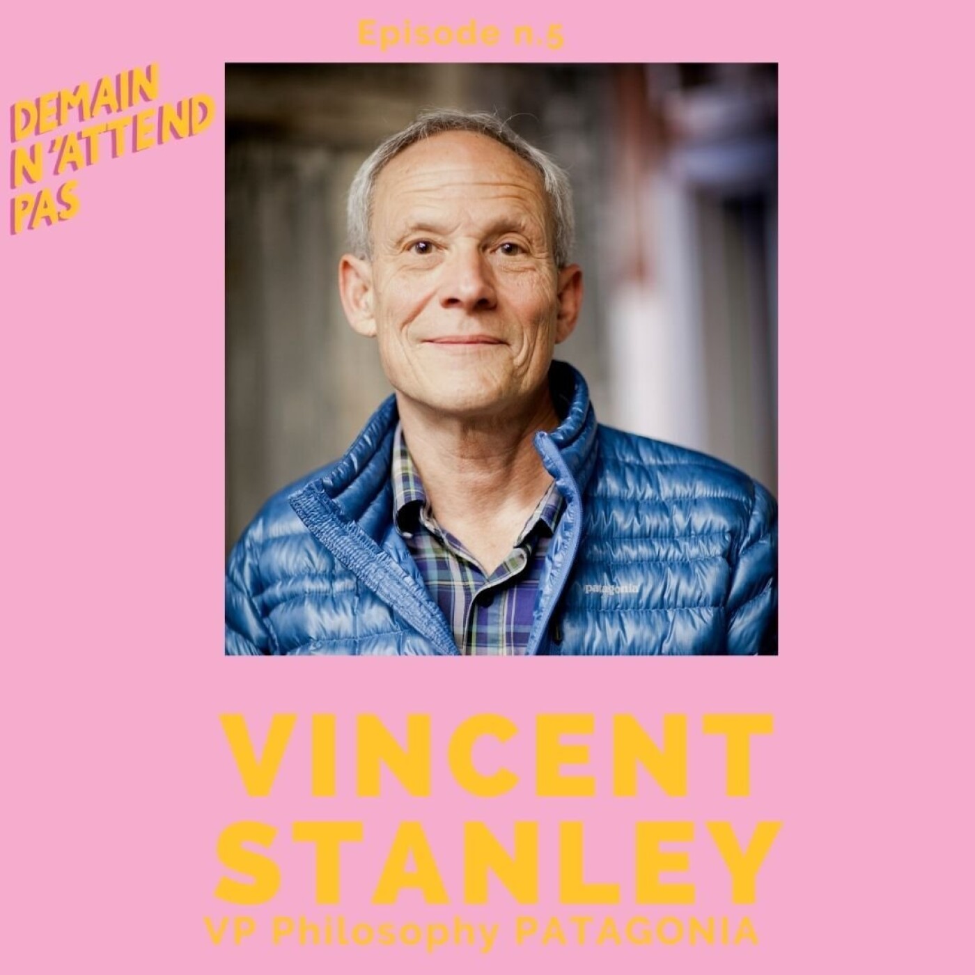 5- Vincent Stanley, VP Philosophy Patagonia, le Saint des Saints de l'Entreprise Responsable