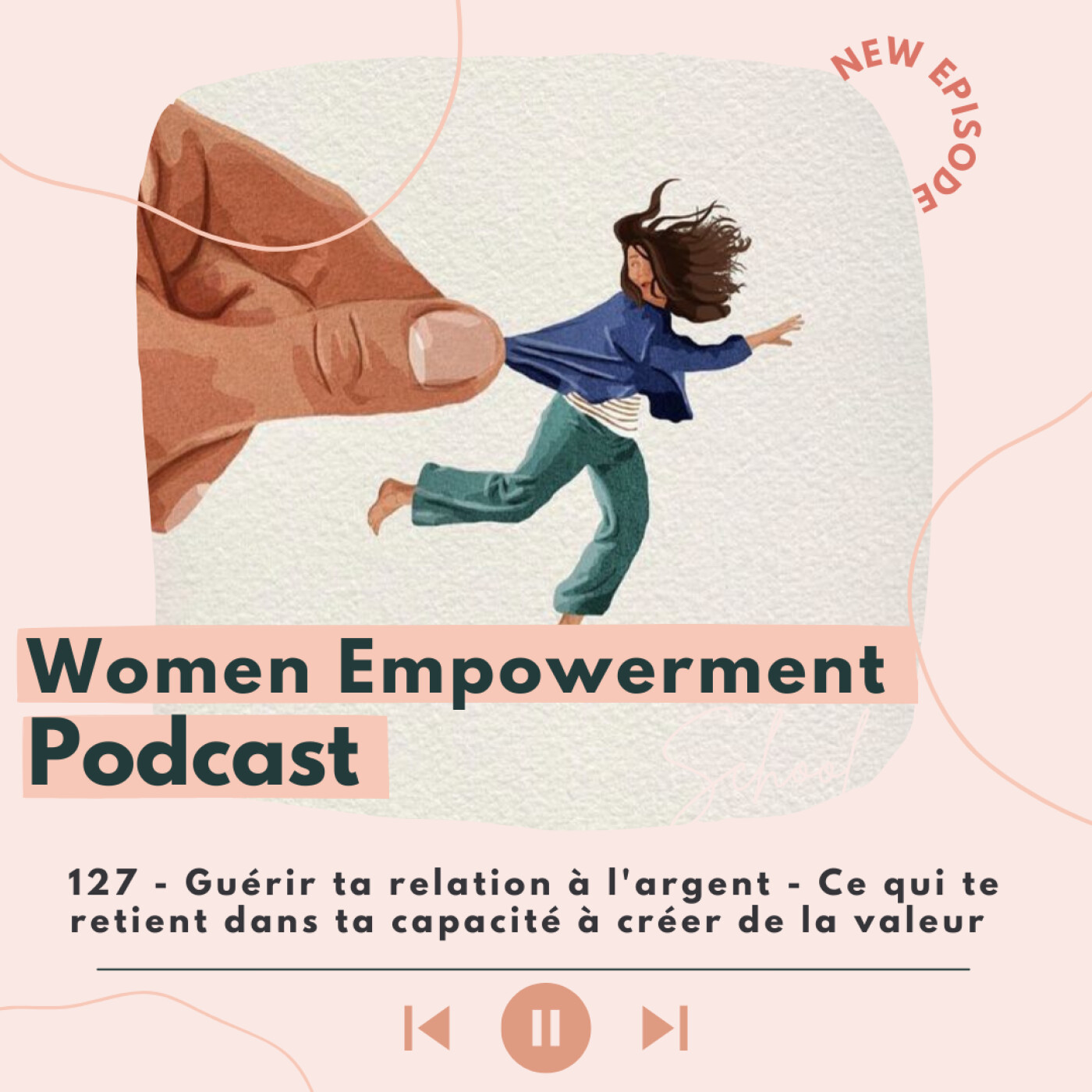 127. Guérir ta relation à l'argent - Ce qui te retient dans ta capacité à créer de la valeur episode artwork