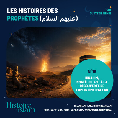 [Ep 19] Ibrahim, Khalîlullah : à la découverte de l'ami intime d'Allah [Les Histoires des Prophètes] cover