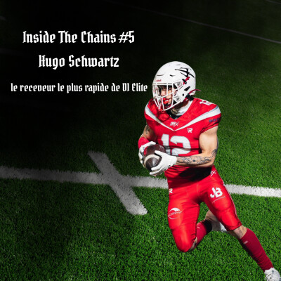 🎙️ INSIDE THE CHAINS – ÉPISODE 5 |  Hugo Schwartz 🇫🇷🏈 cover