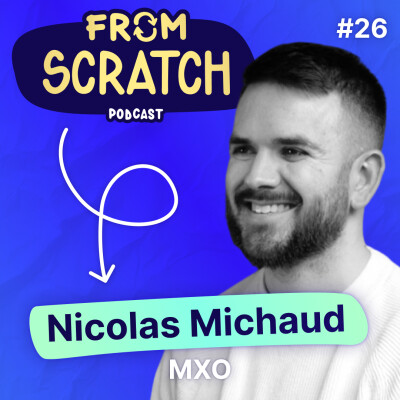 Comment devenir la référence de la mixologie ? - Nicolas Michaud (MXO) | FROM SCRATCH #26 cover