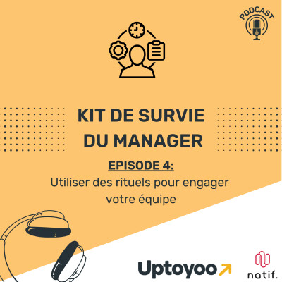 Épisode 4 - Utiliser des rituels pour engager votre équipe cover