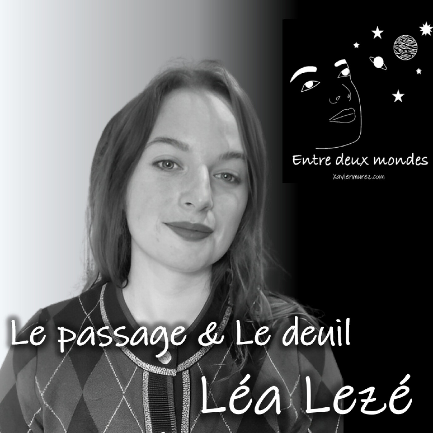 Entre deux Mondes - Le passage dans l'Au-delà & le deuil, Léa Lezé