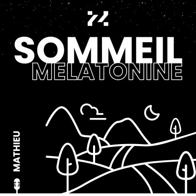 31/08/25 - Sommeil Mélatonine x 🎙️ Mathieu x 🎧 Campagne [Rediffusion] cover