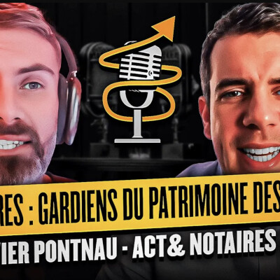 105 - La vie d'un Notaire : Décès, Divorce, Donation, Séparation, Disputes - Olivier Pontnau le Notaire le plus influent de Linkedin : cover