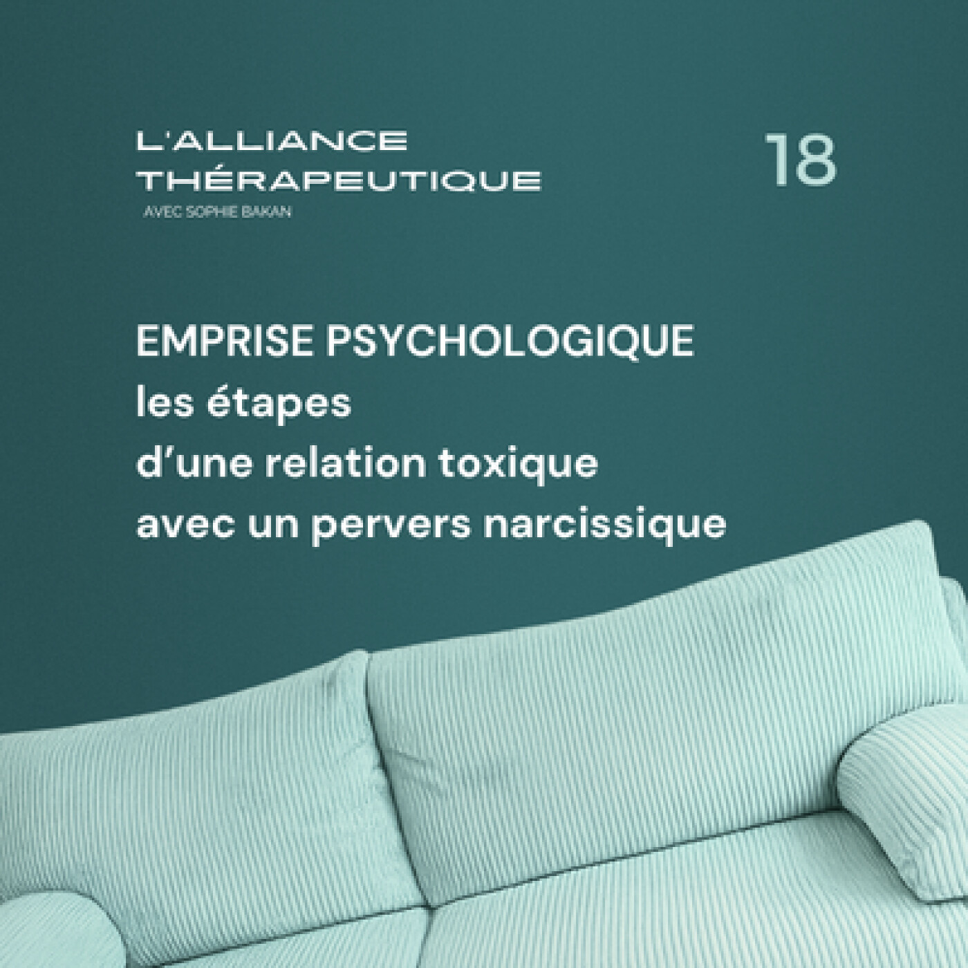 Emprise psychologique : les étapes d’une relation toxique avec un pervers narcissique E18