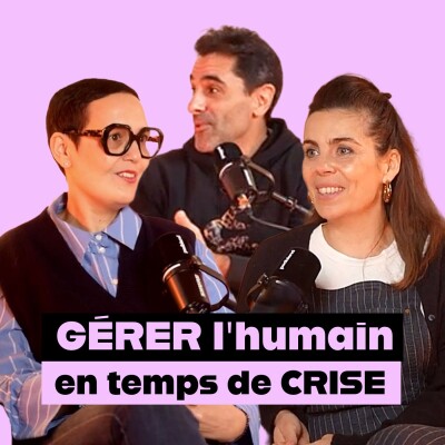 S1 Episode 3 : Gérer l'humain en temps de crise avec Nadia Ghodhban cover
