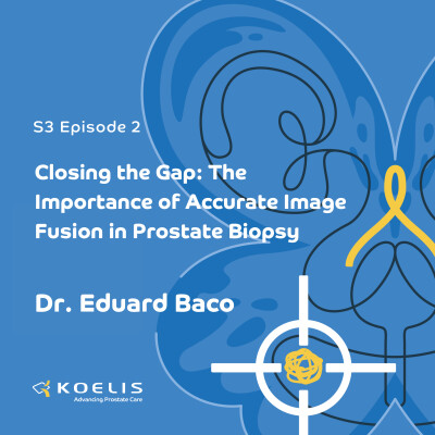 Closing the Gap: The Importance of Accurate Image Fusion in Prostate Biopsy with Dr. Eduard Baco cover