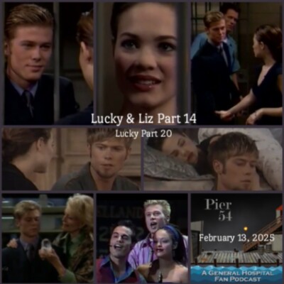 Episode 622: The Port Charles 411 - Lucky & Liz Part 14 (Lucky Part 20) cover