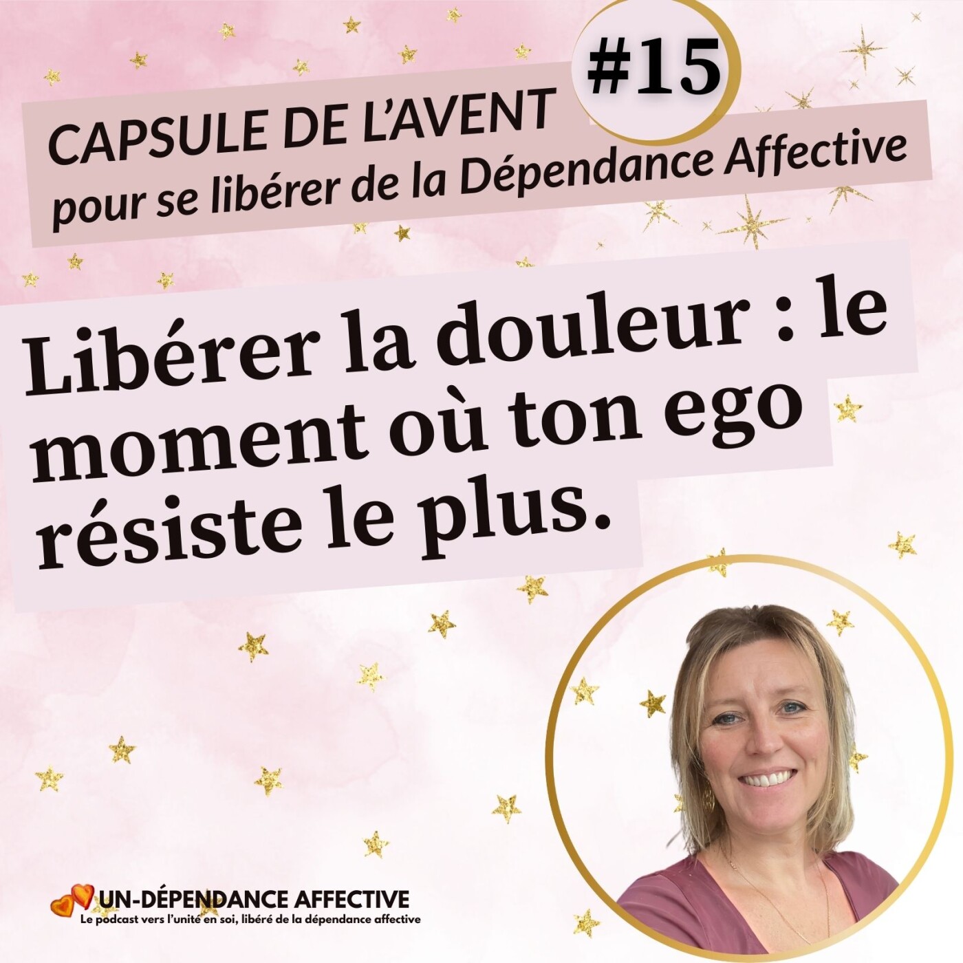 #15 - Libérer la douleur : le moment où ton ego résiste le plus. episode artwork