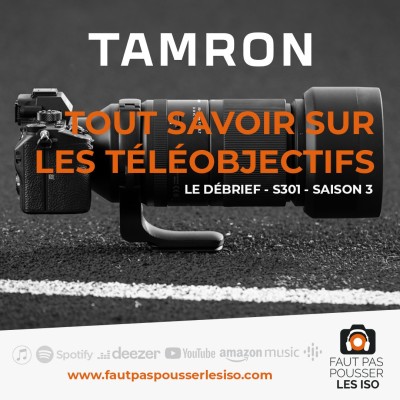 LE DÉBRIEF - S301 - Tout savoir sur les téléobjectifs cover