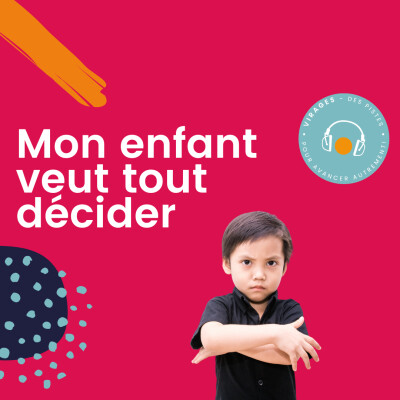 #52 Mon enfant veut tout décider cover