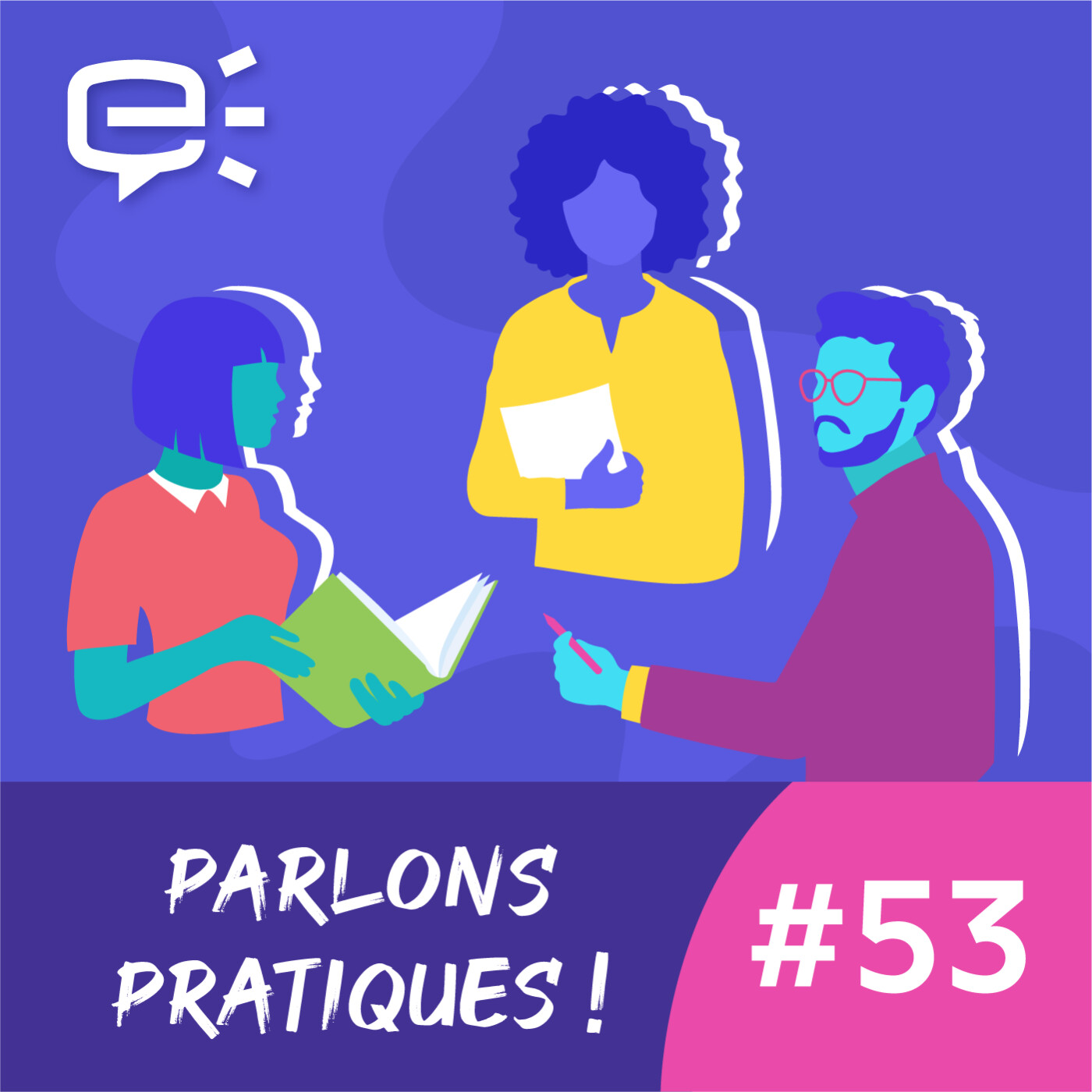 Le sentiment d'appartenance, moteur discret mais puissant pour la réussite - Parlons pratiques ! #53