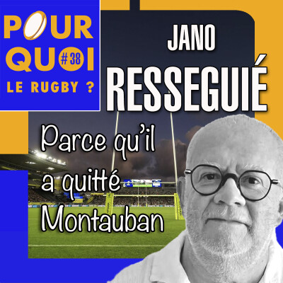 # 38 / Jano Resseguié... Parce qu'il a quitté Montauban cover