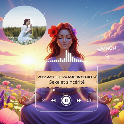 Le Phare Intérieur - Saison 3  Épisode 2  L'éducation sexuelle qu'on n'a jamais eue & Confiance en soi : le duo impossible by Aurore Pollier cover