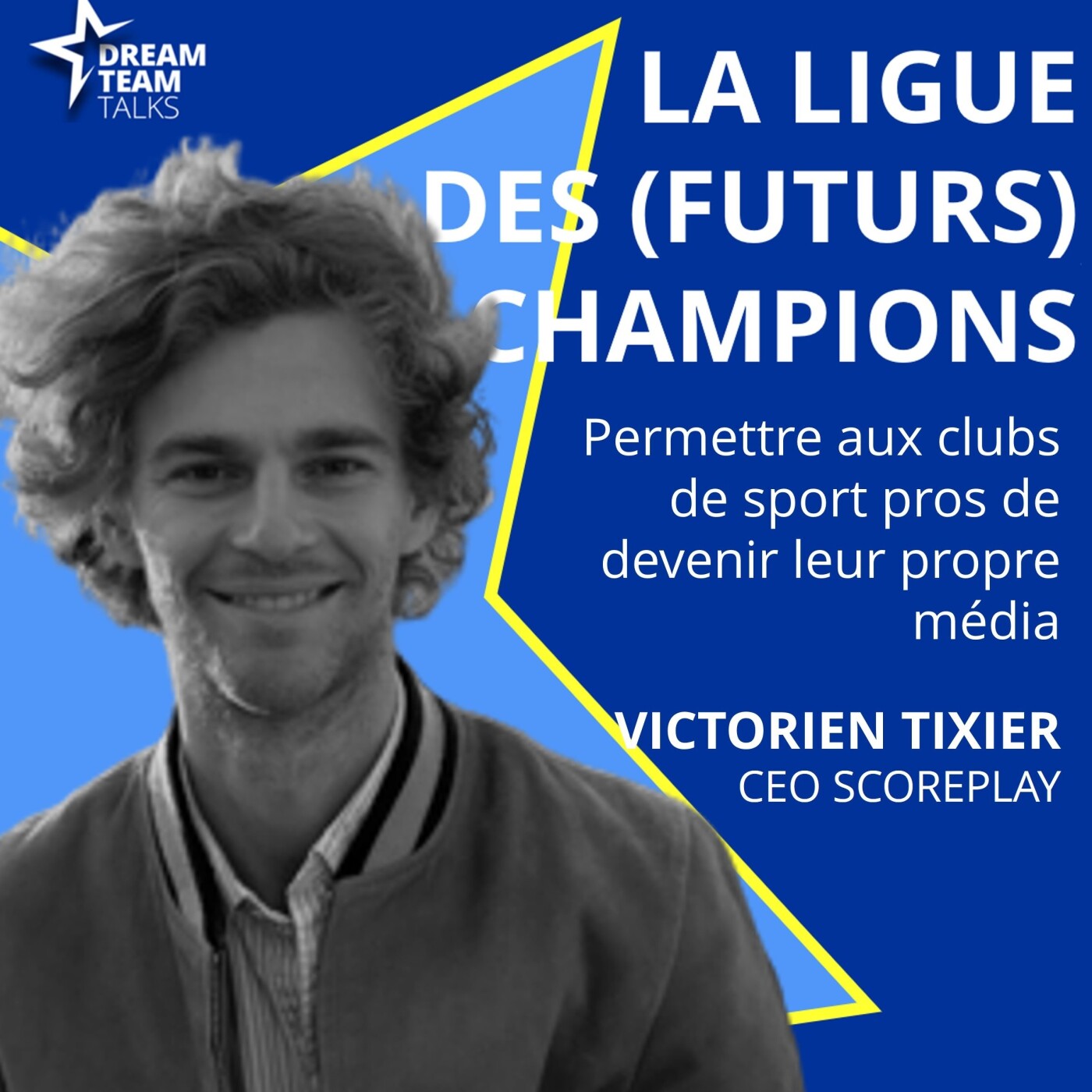 LIGUE DES (FUTURS) CHAMPIONS #33 [REDIFF] VICTORIEN TIXIER - CEO SCOREPLAY episode artwork
