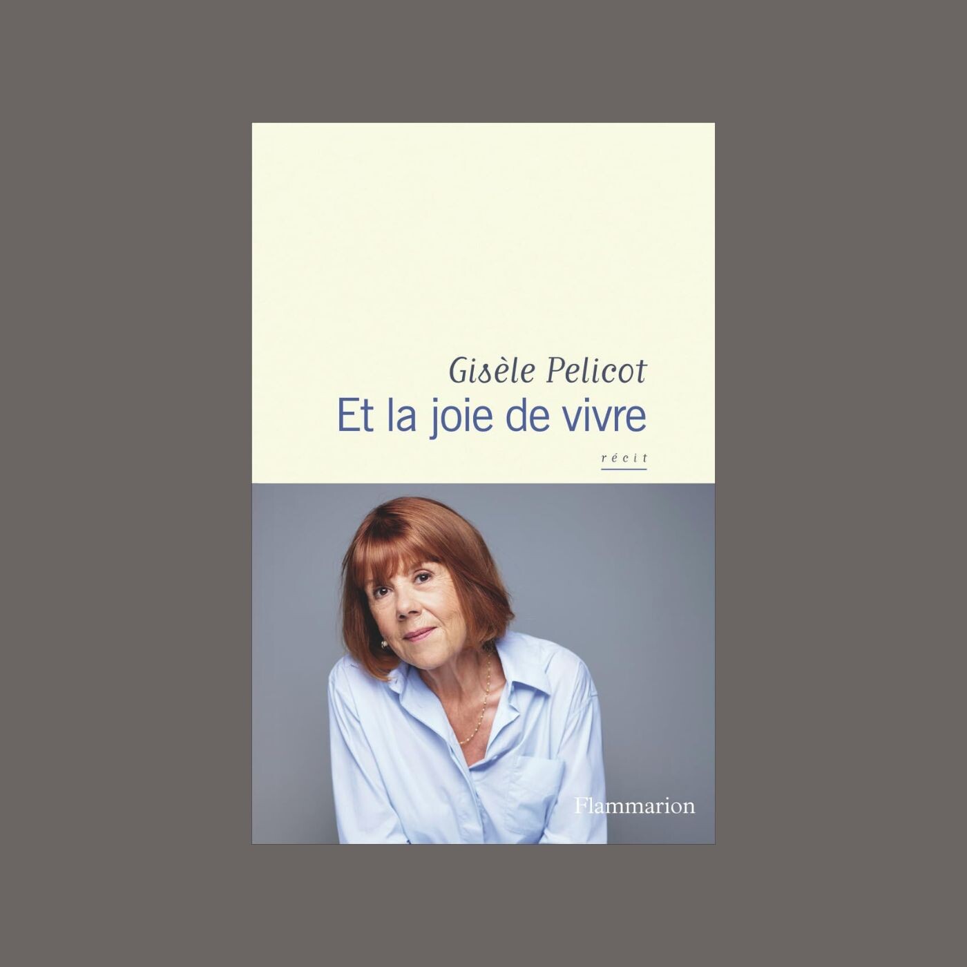Gisèle Pelicot et Judith Perrignon - Et la joie de vivre : récit