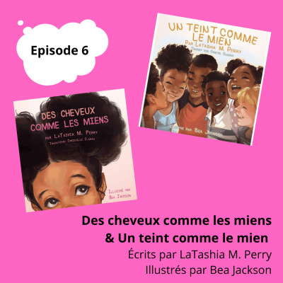 EP06 - Des cheveux comme les miens & Un teint comme le mien cover
