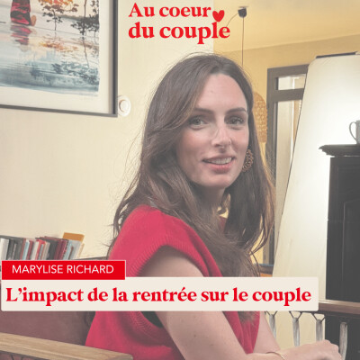 L'impact de la rentrée sur la couple - Avec Marylise Richard cover