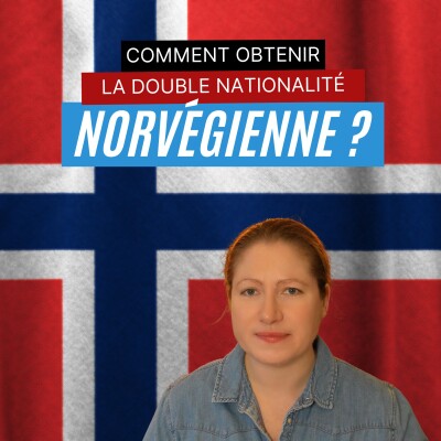 204 - Comment obtenir la double nationalité norvegienne ? cover
