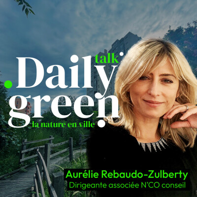 #8 Quelle place pour la biodiversité dans l'immobilier ? avec Aurélie Rebaudo-Zulberty cover