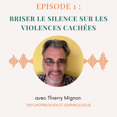 Episode n°1 : briser le silence sur les violences cachées cover