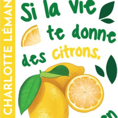 Charlotte LEMAN - "Si la vie te donne des citrons, fais-en une tarte meringuée" cover