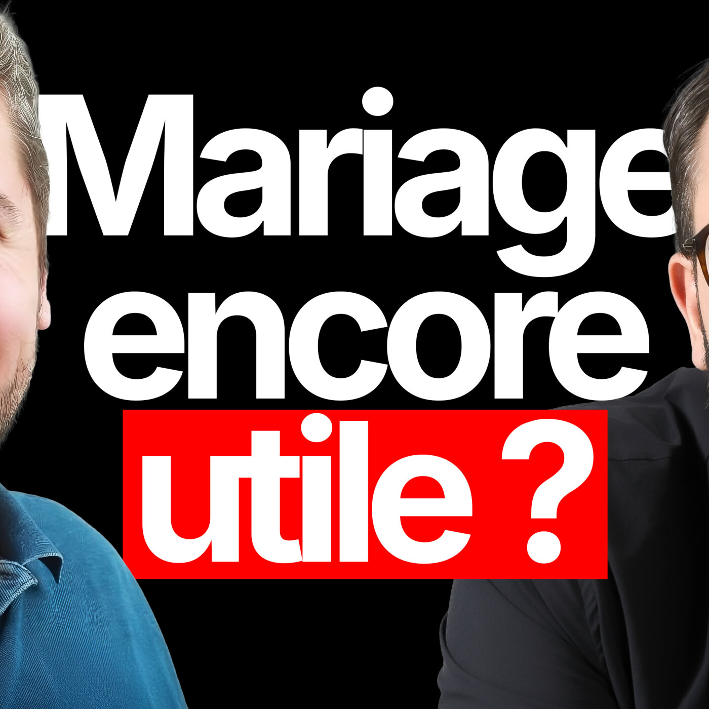 #245 55 % de divorces : faut-il encore se marier aujourd’hui ?