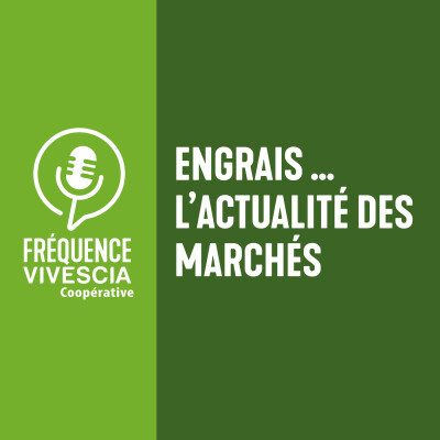 Fréquence VIVESCIA | Engrais - #10 JUILLET 25 cover