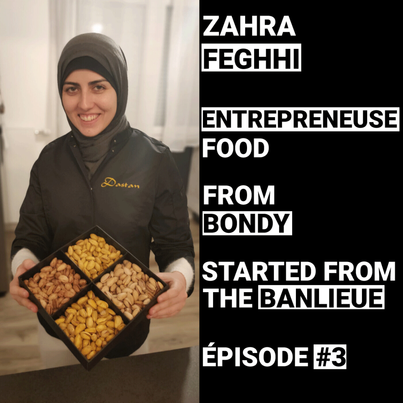 Zahra Feghhi - Fondatrice de Dastan - Épisode 3