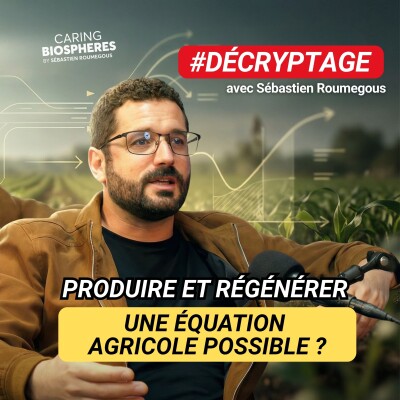 L’agriculture régénératrice, c’est du greenwashing ? #Décryptage cover