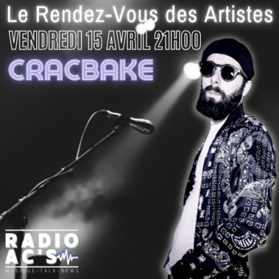 Le Rendez-Vous Des Artistes du  15/04/2022. Guest CRACBAKE cover