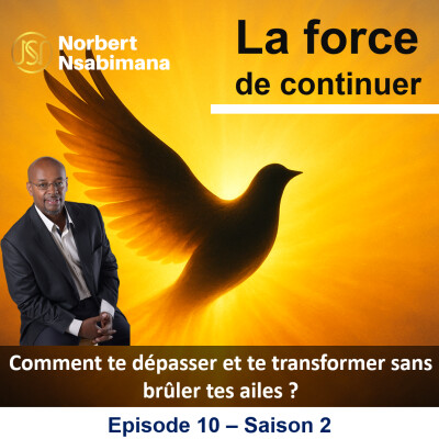 Comment te dépasser et te transformer sans brûler tes ailes ? Saison 2-Episode 10 cover