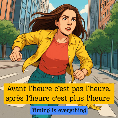 Expression française : "Avant l'heure c'est pas l'heure, après l'heure c'est plus l'heure" cover