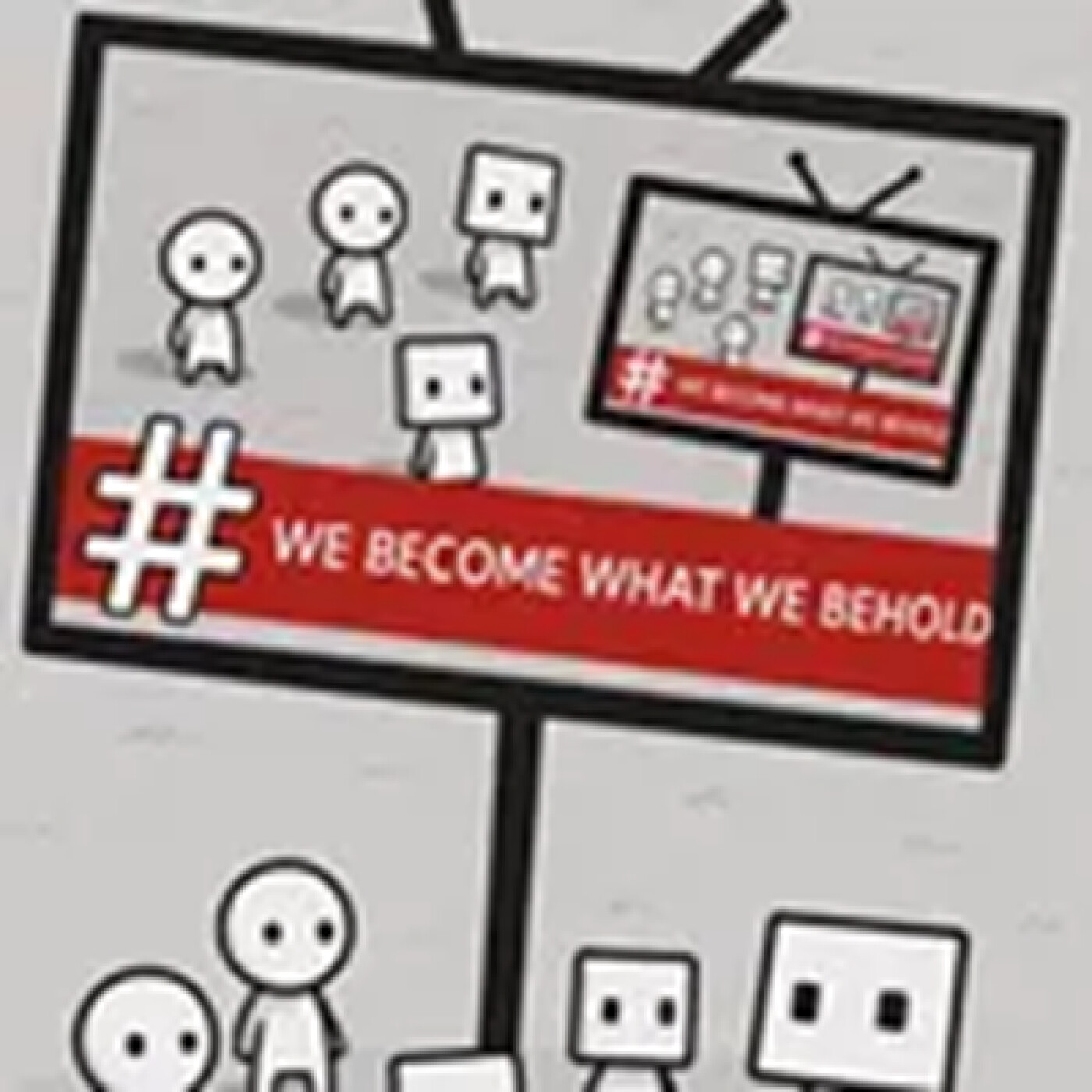 we become what we behold