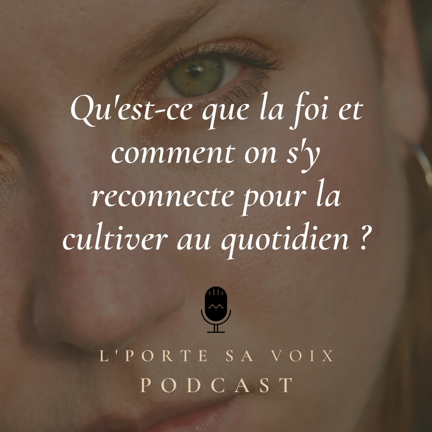 39 - Qu'est-ce que la foi et comment on s'y reconnecte pour la cultiver au quotidien ? 39 - Qu'est-ce que la foi et comment on s'y reconnecte pour la cultiver au quotidien ?