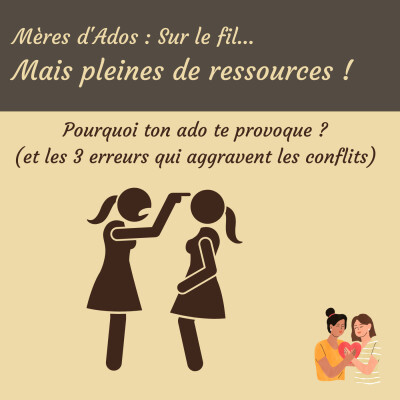 Pourquoi ton ado te provoque ? (et les 3 erreurs qui aggravent les conflits) cover