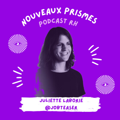 54 - Juliette Laborie @JobTeaser - Les jeunes veulent-ils vraiment tout tout de suite ? // RH, ressources humaines, recrutement cover