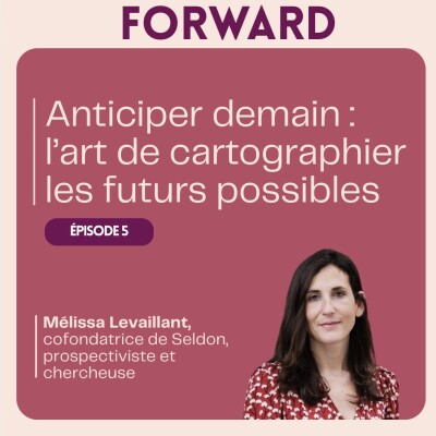 #5 : Anticiper demain : l’art de cartographier les futurs possibles. cover