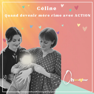 EP1 Céline- Quand devenir mère rime avec ACTION cover