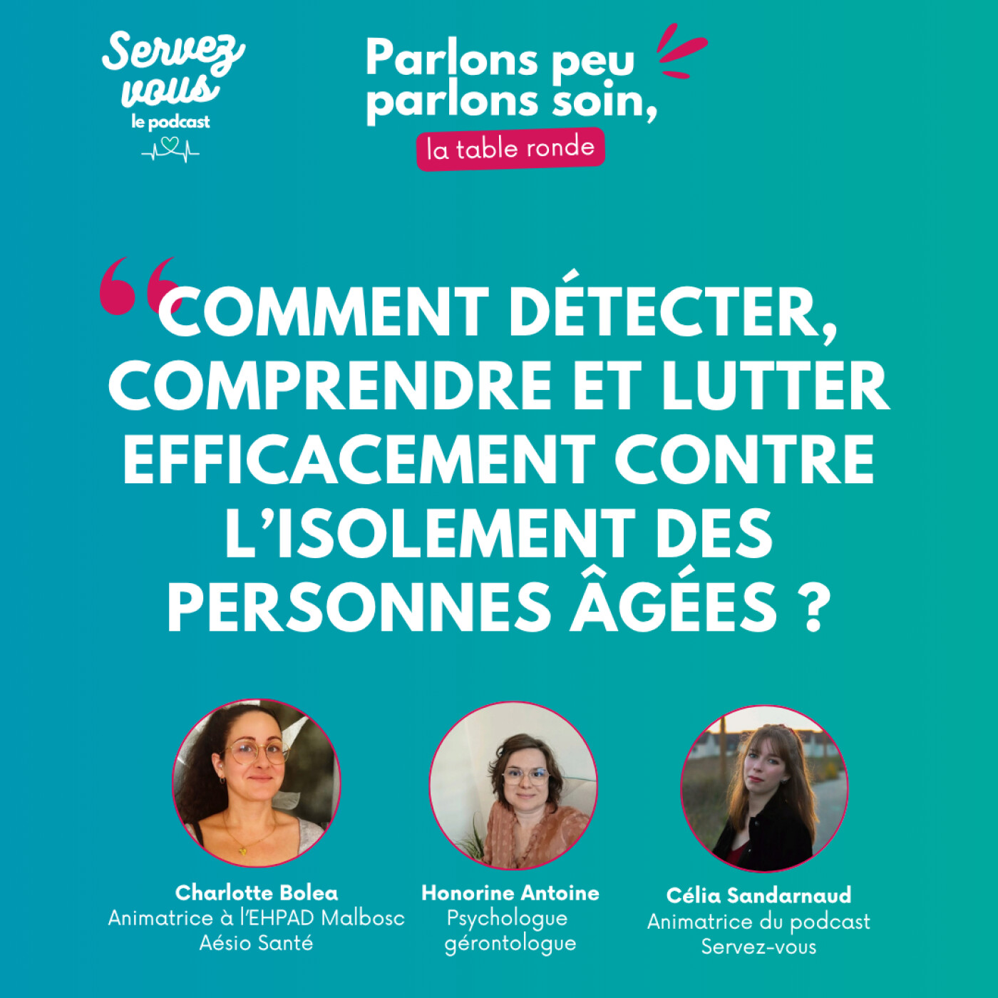 #04 - Parlons peu, parlons soin : Comment détecter, comprendre et lutter efficacement contre l’isolement des personnes âgées ?