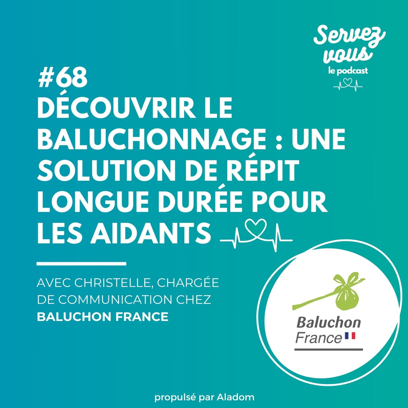 #68 - Découvrir le baluchonnage : une solution de répit longue durée pour les aidants avec Baluchon France