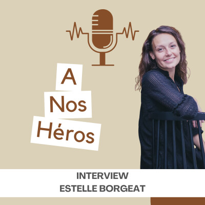 32. Estelle Borgeat – Comment elle a créé sa propre route professionnelle et initie d’autres femmes à en faire autant cover