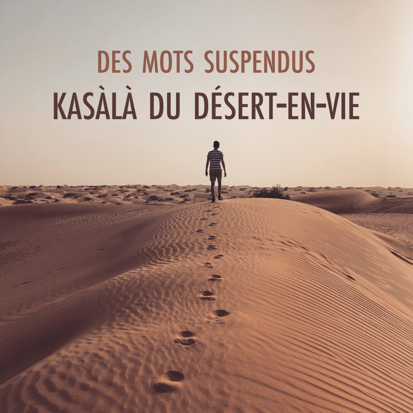 Kasàlà du Désert-en-vie